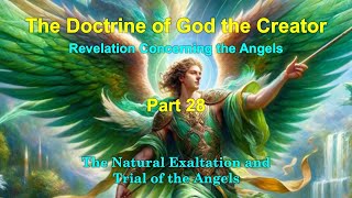 The Divine Act of Creation 28 The Supernatural Exaltation and Trial of the Angels [upl. by Llenrrad]