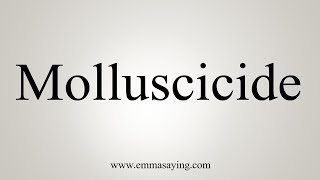 How To Say Molluscicide [upl. by Els253]