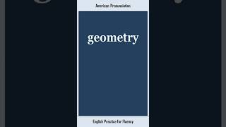 geometry How to Say or Pronounce GEOMETRY in American British English Pronunciation [upl. by Isnyl461]