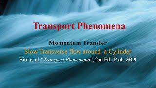 Problem 3B9  Slow transverse flow around a cylinder Transport Phenomena  Momentum Transfer [upl. by Maurita174]