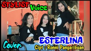 ESTERLINA  Cover STYLIST VOICE  Cipt  Ronni Pangaribuan [upl. by Asille]