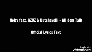 Noizy feat GZUZ amp Dutchavelli  All dem Talk Official Lyrics text [upl. by Ergener]