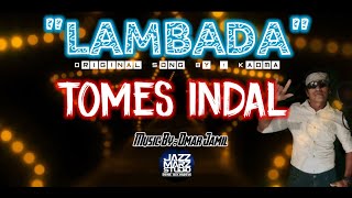 LAMBADA KAOMA COVER BY TOMES INDAL [upl. by Lasorella84]