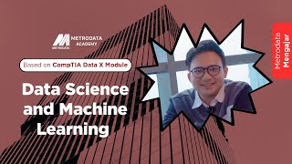 Metrodata Academy Mengajar Data Science amp Machine Learning Based on CompTIA Data X Module [upl. by Airalav]