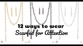 12 ways to wear Scarfed for Attention  Made for all Paparazzi Accessories Consultants [upl. by Enilasor]