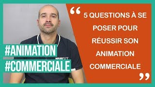 5 questions à se poser pour réussir son animation commerciale [upl. by Akelahs]