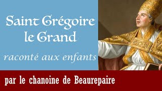 VDS 2  Saint Grégoire le Grand raconté aux enfants par le chanoine de Beaurepaire [upl. by Mot723]