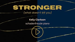 Stronger What Doesnt Kill You  A Lyric Video by Schadenfreude Piano [upl. by Ecniv730]