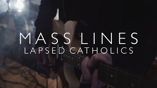 Mass Lines  Lapsed Catholics LIVE SESSION [upl. by Glyn588]