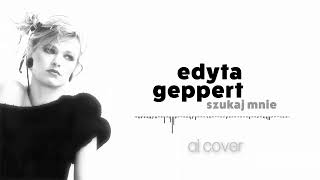 Edyta Geppert  Szukaj mnie ai cover [upl. by Yrkcaz162]