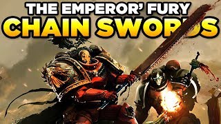 THE EMPERORS FURY  Chain Swords  WARHAMMER 40000 LoreGear [upl. by Krispin713]