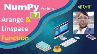 Numpy Python Tutorial 7  Arange amp Linspace Functions  Aksadur  Bangla [upl. by Sheena]