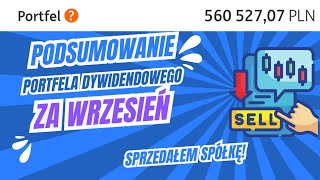 Odc 41 Podsumowanie portfela dywidendowego WRZESIEŃ Usunąłem 1 spółkę Co dalej z Orlenem i Azotami [upl. by Wanyen582]