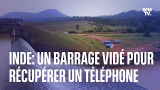 Un barrage vidé en Inde par un responsable gouvernemental pour récupérer son téléphone tombé dedans [upl. by Semele822]