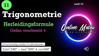 Graad 11 Trigonometrie Identiteite Les6 Herleidingsformules en spesiale hoeke Oefen Voorbeeld 4 [upl. by Eidnew]