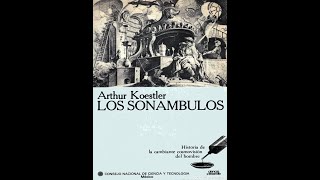 Arthur Koestler Los sonámbulos  Epílogo [upl. by Gentille]