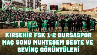 Kırşehir FSK  Bursaspor maç sonu muhteşem beste ve sevinç [upl. by Amaleta]