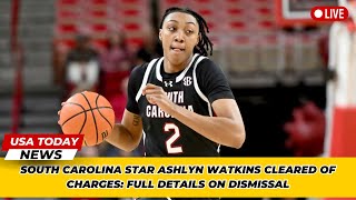 South Carolina Star Ashlyn Watkins Cleared of Charges Full Details on Dismissal । USA TODAY NEWS [upl. by Baron835]