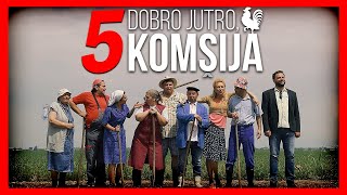 DOBRO JUTRO KOMŠIJA  FILM 5 [upl. by Ewell721]