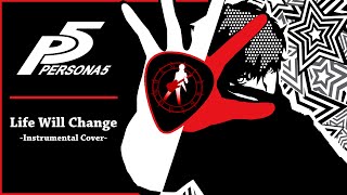 Persona 5  quotLife Will Changequot Instrumental Cover  damusicmahn [upl. by Swan]