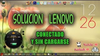 Conectado y sin cargarse  SOLUCIÓN LENOVO [upl. by Suk433]