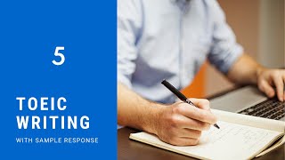 TOEIC WRITING PRACTICE TEST 5 with sample response [upl. by Arlon]