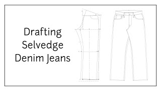 Drafting Selvedge Denim Jeans Pattern [upl. by Papke]