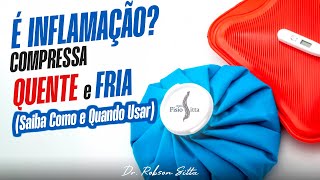 COMO APLICAR COMPRESSA QUENTE e FRIA PARA INFLAMAÇÃO ao MESMO TEMPO com Dr Robson Sitta [upl. by Ries]