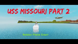 Building the Legendary USS Missouri in Roblox Plane Crazy  Epic Ship Creation Tutorial Part 2 [upl. by Ronyar145]