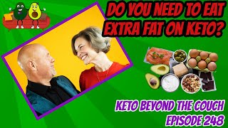 How much fat should you eat on Keto  Keto beyond the Couch ep 248 [upl. by Volny]