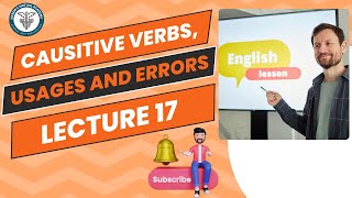 Lecture 17 Causitive Verbs Usages and Errors [upl. by Weinreb]