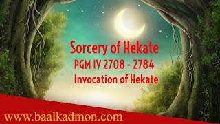 Sorcery of Hekate  PGM IV 2708  2784 Invocation of Hekate [upl. by Ymled]