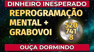 DINHEIRO INESPERADO  AFIRMAÇÕES POSITIVAS E CÓDIGO DE GRABOVOI PARA OUVIR DORMINDO 5207418 [upl. by Nosaes]