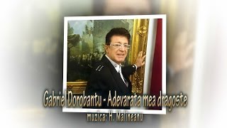 Gabriel Dorobantu  Adevarata mea dragoste [upl. by Qooraf]