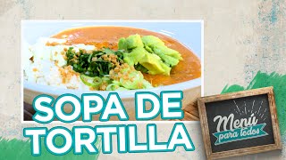 Sopa de Tortilla [upl. by Yruok62]