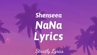 Shenseea  NaNa Lyrics  Strictly Lyrics [upl. by Jacquenetta267]