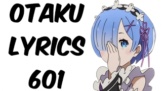 Otaku Lyrics 601 [upl. by Akilaz]