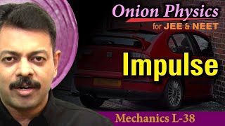 Impulse  System of Particles for JEE amp NEET  Class 11 OnionPhysics  Mechanics L38 [upl. by Ayatnohs305]