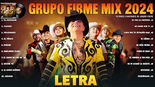 Grupo Firme Mix 2024 LETRA Grandes Exitos Grupo Firme  Canciones de Grupo Firme Álbum Completo [upl. by Atterrol657]