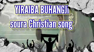 YIRAIBA BUHANGJI soura Christian song singer keloni [upl. by Eanram]