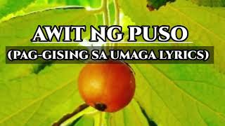 AWIT NG PUSO PAGGISING SA UMAGA LYRICS [upl. by Kilan847]