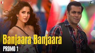 Promo 1  Banjaara Banjaara Dil Mera Banjaara  Ek Tha Tiger  Katrina Kaif  Salman Khan [upl. by Eelrak693]