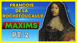 Maxims of François de La Rochefoucauld PART 2 [upl. by Ib187]