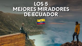 LOS 5 MEJORES MIRADORES DE ECUADOR 🇪🇨🤯 [upl. by Ycnalc]