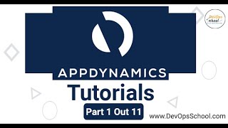 AppDynamics Tutorials  Part 1 Out 11 [upl. by Nilrak]