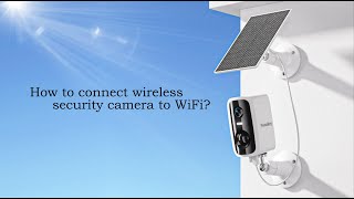 How to connect a wireless security camera to WiFi [upl. by Maurits]