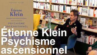 Psychisme ascensionnel Etienne Klein entretiens avec Fabrice Lardreau Editions Arthaud culture [upl. by Neeloc]