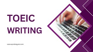 TOEIC Writing Overview [upl. by Okuy]