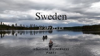 Svartälven 8 Days Canoeing Trip Sweden 2024 Part 1 [upl. by Clovah]