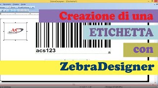 Creazione di una etichetta con ZebraDesigner [upl. by Adnohsad]